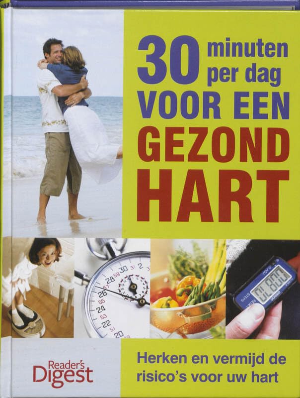 30 Minuten per dag voor een gezond hart: herken en vermijd de risico's voor uw hart book