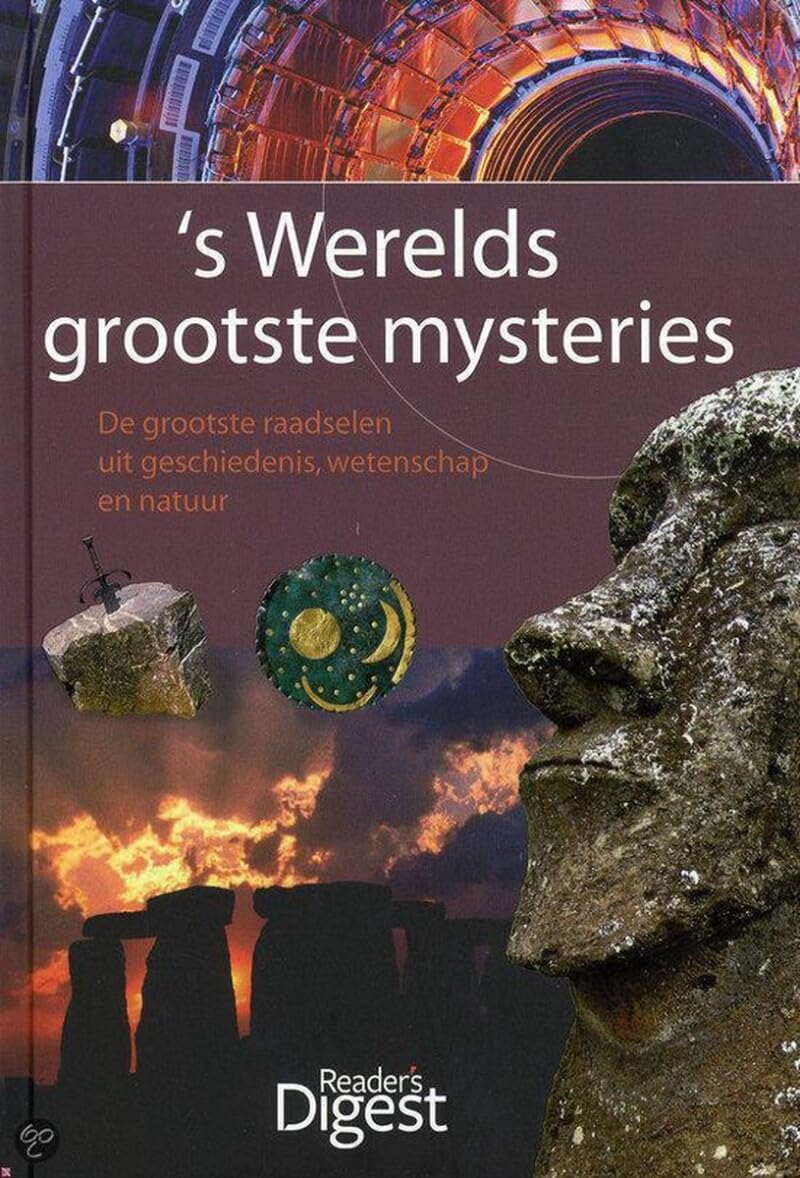 's Werelds grootste mysteries: de grootste raadselen uit geschiedenis, wetenschap en natuur book