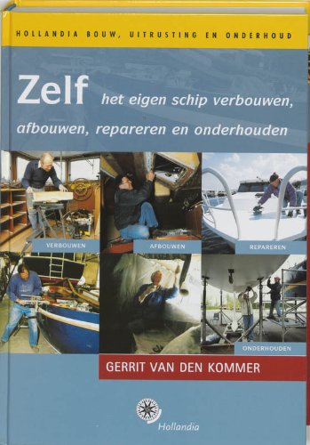 Zelf het eigen schip verbouwen, afbouwen, repareren en onderhouden / druk 1 book