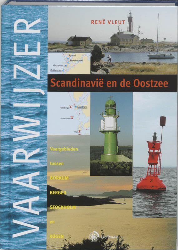 Vaarwijzer Scandinavie en de Oostzee: vaargebieden tussen Borkum, Bergen, Stockholm en Rugen (Hollandia vaarwijzers) Books