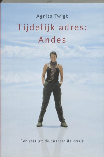 Tijdelijk adres: Andes: een reis uit de quarterlife crisis book