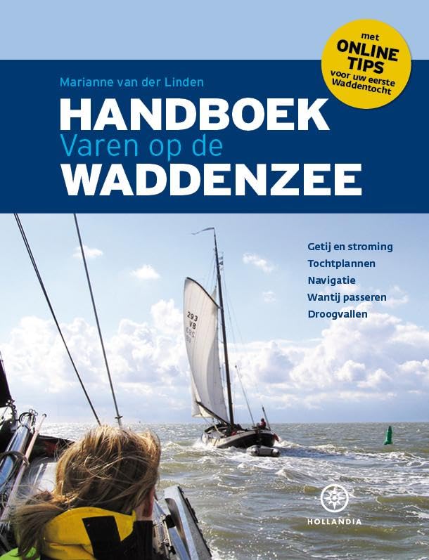 Handboek varen op de Waddenzee: getij en stroming, tochtplannen, navigatie, wantij passeren, droogvallen book
