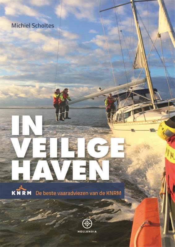 In veilige haven: de beste vaaradviezen van de KNRM book