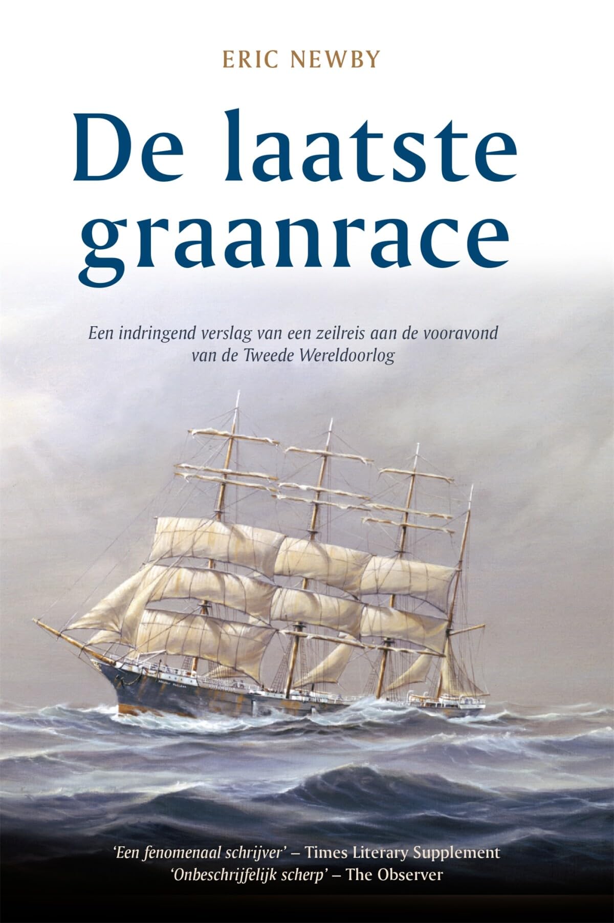 De laatste graanrace: een indringend verslag van een zeilreis aan de vooravond van de Tweede Wereldoorlog book