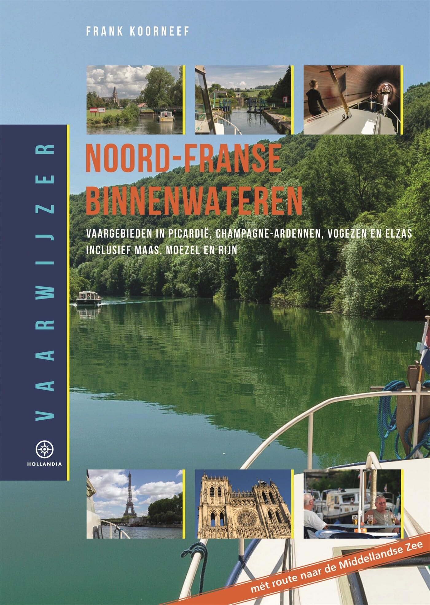 Vaarwijzer Noord-Franse binnenwateren: vaargebieden in Picardië, Champagne-Ardennen, Vogezen en Elzas, inclusief Maas, Moezel en Rijn book