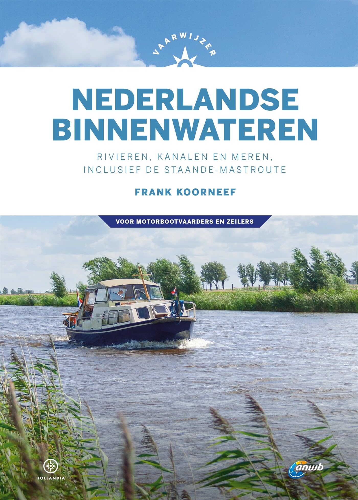 Vaarwijzer Nederlandse binnenwateren: rivieren, kanalen en meren, inclusief de Staande-Mastroute book
