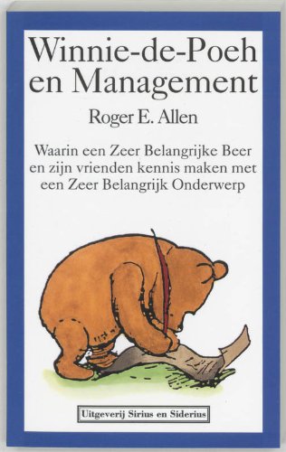 Winnie-de-Poeh en management: waarin een zeer belangrijke beer en zijn vrienden kennismaken met een zeer belangrijk onderwerp Business, Finance & Career