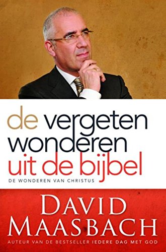 De vergeten wonderen uit de bijbel: de wonderen van Christus Books