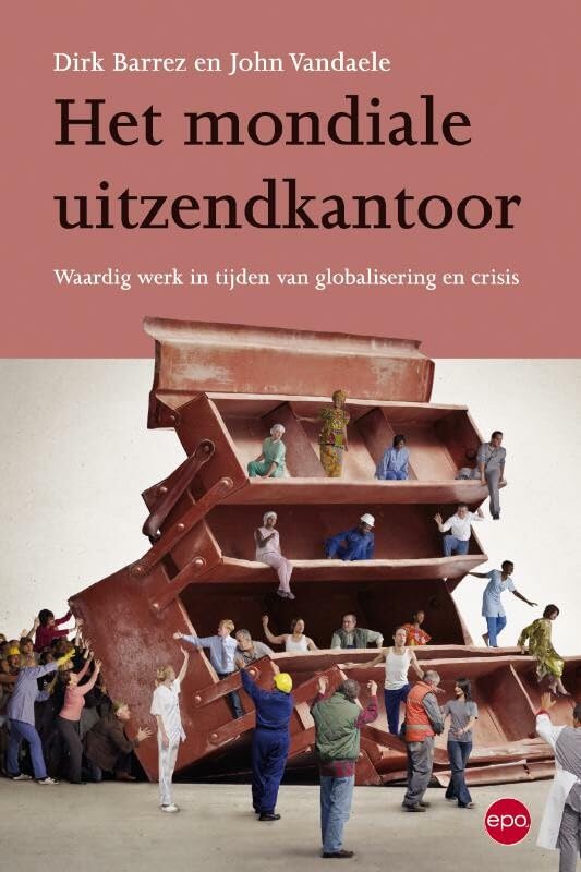 Het mondiale uitzendkantoor: waardig werk in tijden van globalisering en crisis book