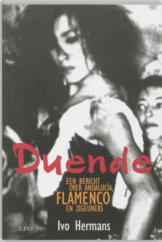 Duende: een bericht over Andalucia, flamenco en zigeuners book