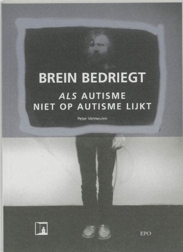 Brein bedriegt: als autisme niet op autisme lijkt (Buiten reeks) Books
