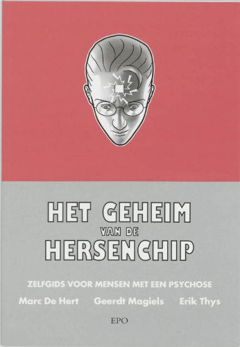 Het geheim van de hersenchip: zelfgids voor mensen met en psychose book