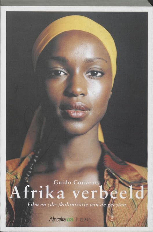 Afrika verbeeld: film en (de-)kolonisatie van de geesten book