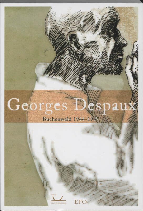 GEORGES DESPAUX IN BUCHENWALD: Buchenwald 1944-1945 Politics & History