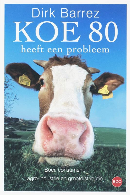 KOE 80 HEEFT EEN PROBLEEM: boer, consument, agro-industrie en grootdistributie book