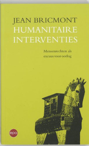Humanitaire interventies: mensenrechten, het recht van de sterkste? Books