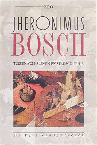 Jheronimus Bosch: Tussen volksleven en stadscultuur Books