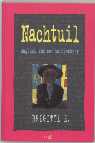 Nachtuil: dagboek van een heroïnehoer book