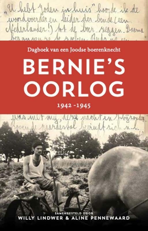 Bernie's oorlog: dagboek van een Joodse boerenknecht : 1942 - 1945 Action & Adventure