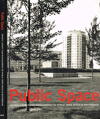Public Space, Design Layout and Management of Public Open Space in Rotterdam book