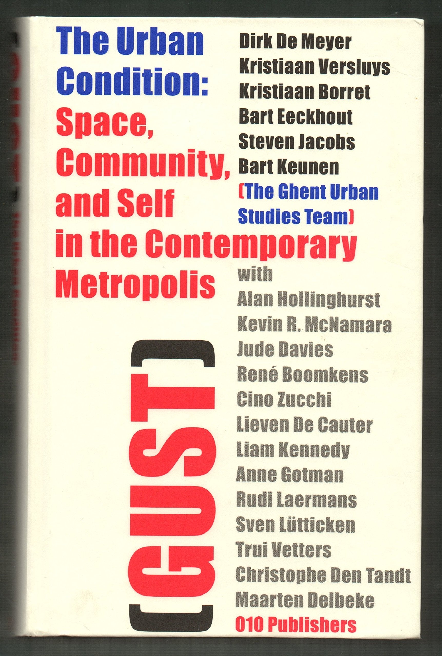 The Urban Condition: Space, Community, and Self in the Contemporary Metropolis (GUST) Architecture