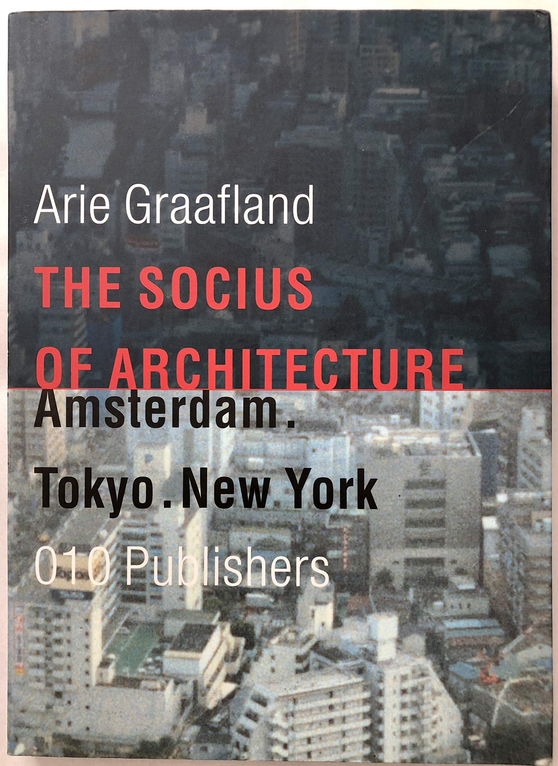 Socius of Architecture: Amsterdam, Tokyo, New York book