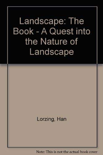 Landscape: The Book - A Quest into the Nature of Landscape book