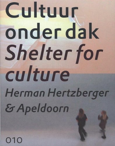 Hertzberger Herman - Shelter for Culture. Apeldoorn Film, Art & Culture