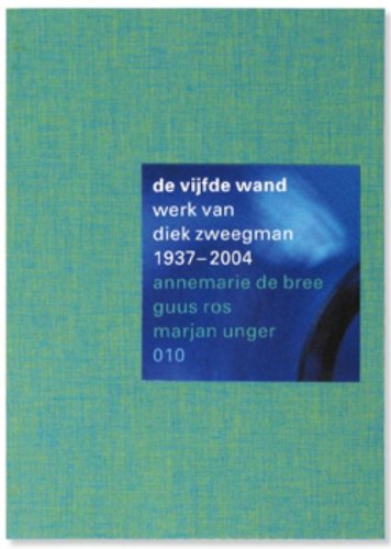 De vijfde wand: werk van Diek Zweegman 1937-2004 Film, Art & Culture