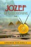 Jozef, de onderkoning / 4 Leeuwen van Juda / druk 1 book