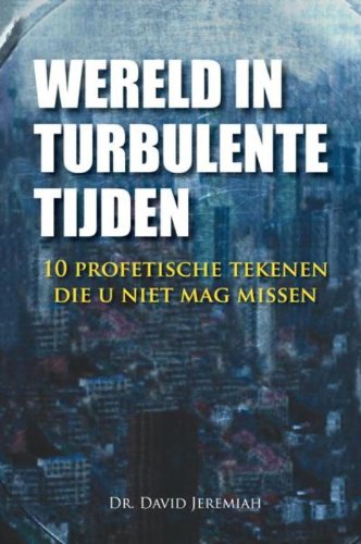Wereld in turbulente tijden: 10 profetische tekenen die u niet mag missen book