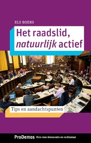 Het raadslid, natuurlijk actief: tips en aandachtspunten book