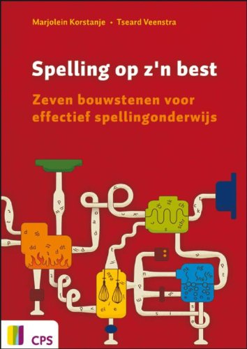 Spelling op z'n best: zeven bouwsten voor effectief spellingsonderwijs book