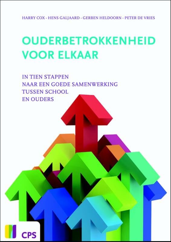 Ouderbetrokkenheid voor elkaar: In tien stappen naar een goede samenwerking tussen school en ouders Non-fiction