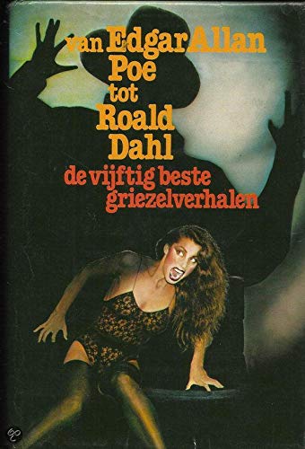 Van Edgar Allan Poe tot Roald Dahl: De Vijftig bes book