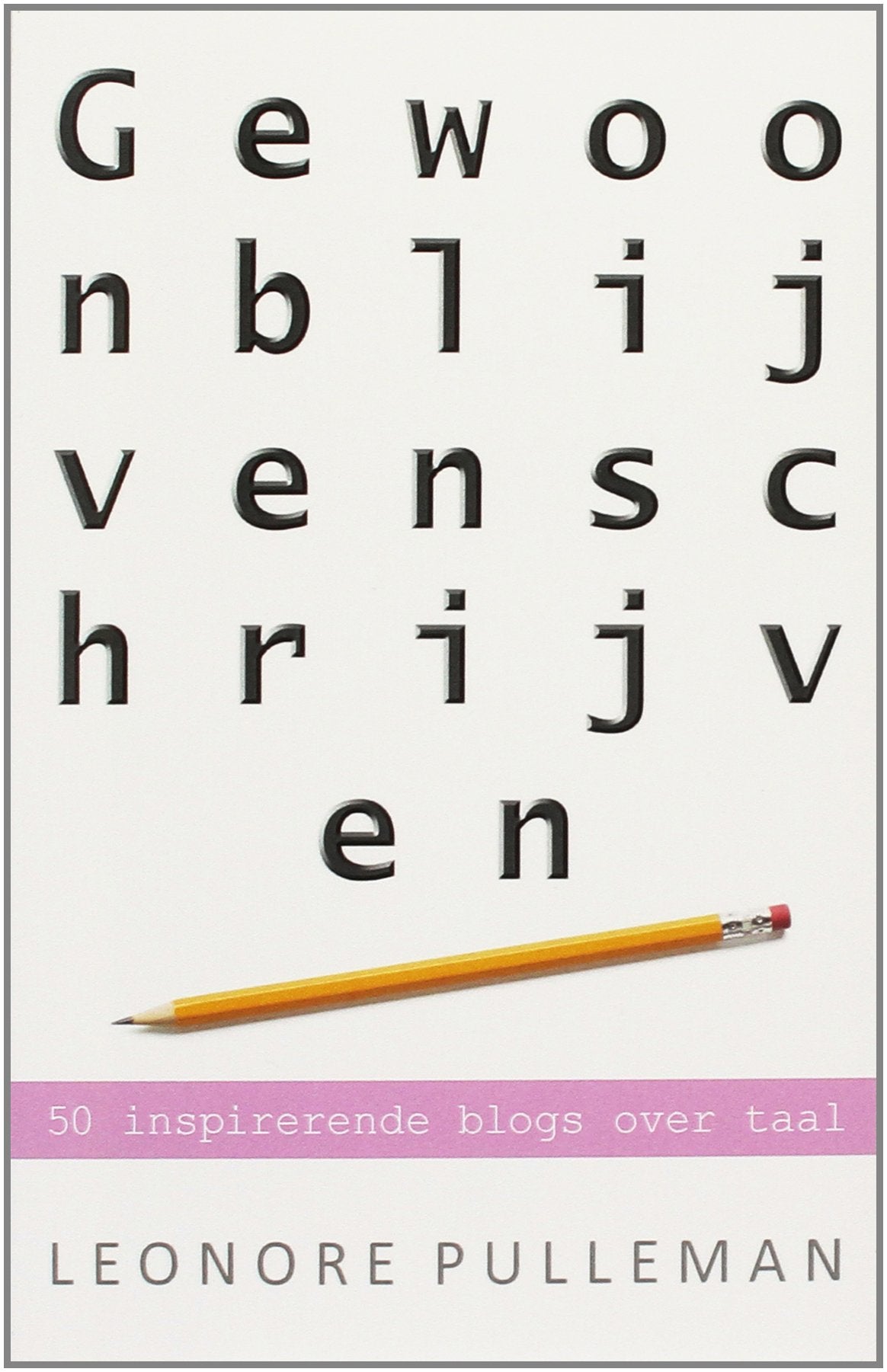 Gewoon blijven schrijven: 50 inspirerende blogs over taal book