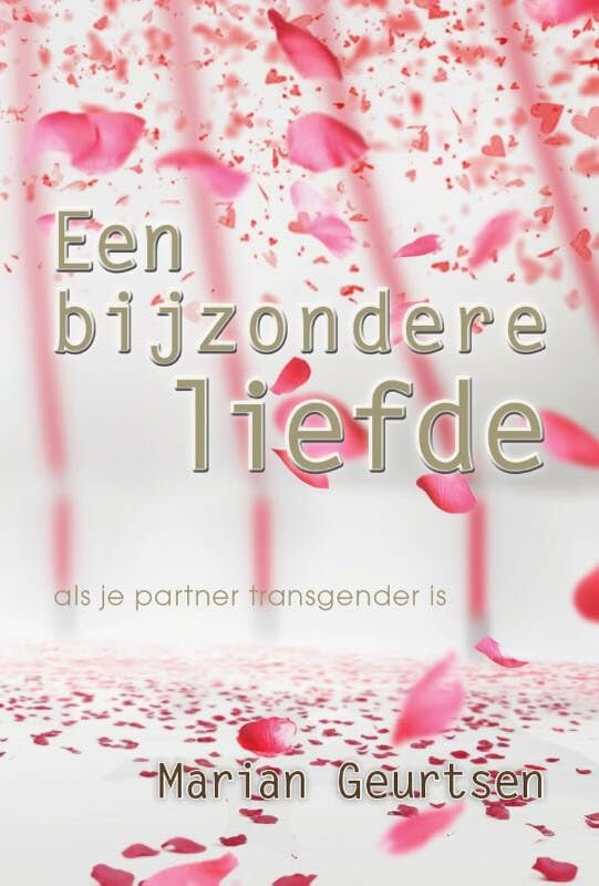 Een bijzondere liefde: als je partner transgender is Essays & Short Stories