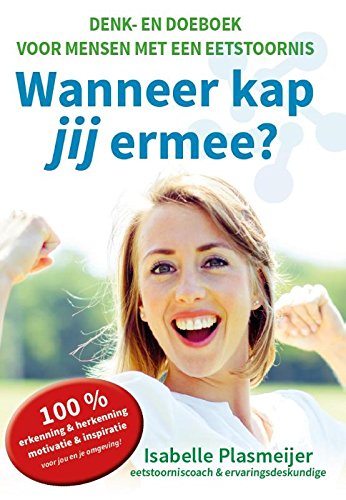 Wanneer kap jij ermee?: denk- en doeboek voor mensen met een eetstoornis book