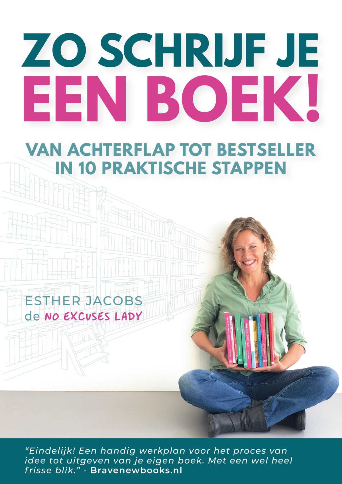 Zo schrijf je een boek!: van achterflap tot bestseller in tien praktische stappen book