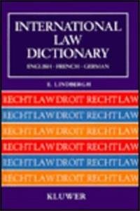 International Law Dictionary: English/French/German Law