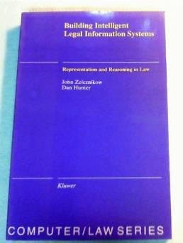 Building Intelligent Legal Information Systems: Representation and Reasoning in Law (Computer Law, No 13) Law