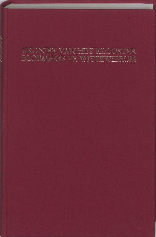 Kroniek van het klooster Bloemhof te Wittewierum book