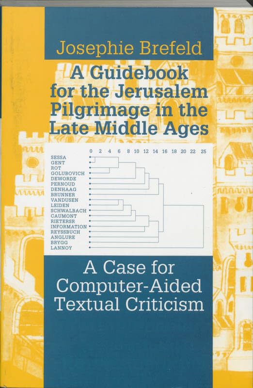 A guidebook for the Jerusalem pilgrimage in the Late Middle Ages: a case for computer-aided textual criticism (Middeleeuwse studies en bronnen, 40) Politics & History