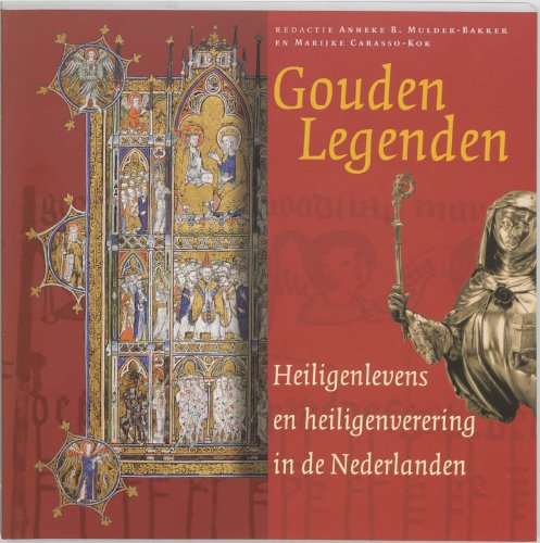 Gouden legenden: heiligenlevens en heiligenverering in de Nederlanden Fairy Tales & Legends