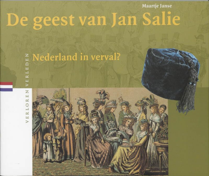 De geest van Jan Salie: Nederland in verval? (Verloren verleden, 17) Leisure, Home & Garden