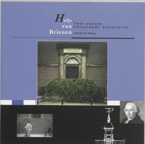 Hofje van Brienen: twee eeuwen Amsterdams hofjesleven Politics & History