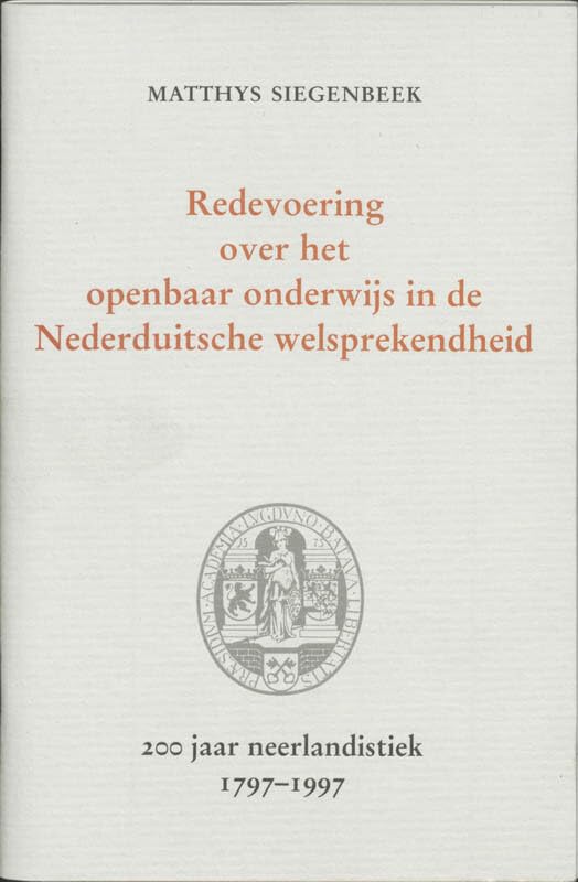 Redevoering over het openbaar onderwijs in de Nederduitsche welsprekendheid: rede uitgesproken op 23 september 1997 bij de aanvaarding van het ambt ... in de Nederduitsche welsprekendheid Education & Training