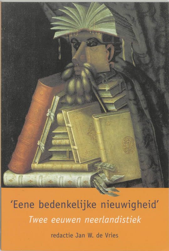Eene bedenkelijke nieuwigheid: twee eeuwen neerlandistiek Books