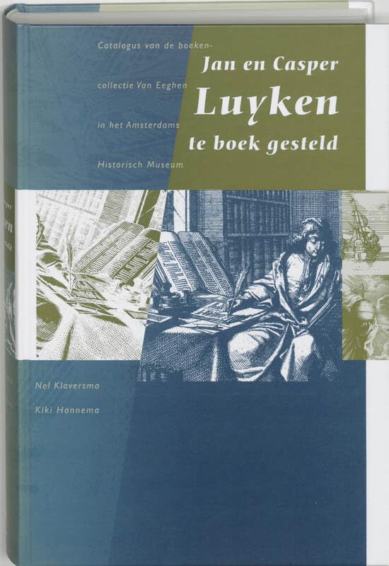 Jan en Casper Luyken te boek gesteld: catalogus van de boekencollectie Van Eeghen in het Amsterdams Historisch Museum Film, Art & Culture