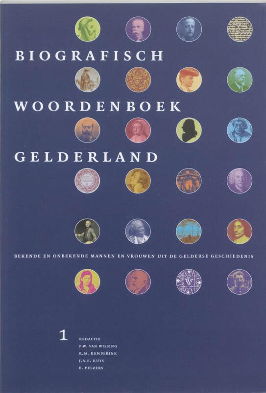 1 (Biografisch woordenboek Gelderland: bekende en onbekende mannen en vrouwen uit de Gelderse geschiedenis) Politics & Society Books